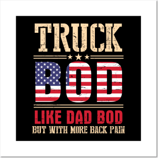 Truck Bod Like Dad Bod But With More Back Pain Happy Father Parent July 4th Day American Truckers Posters and Art